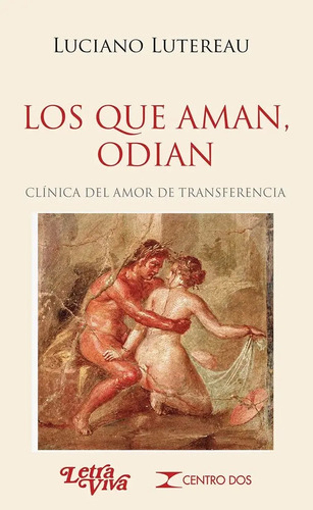 Los Que Aman Odian Lutereau Luciano