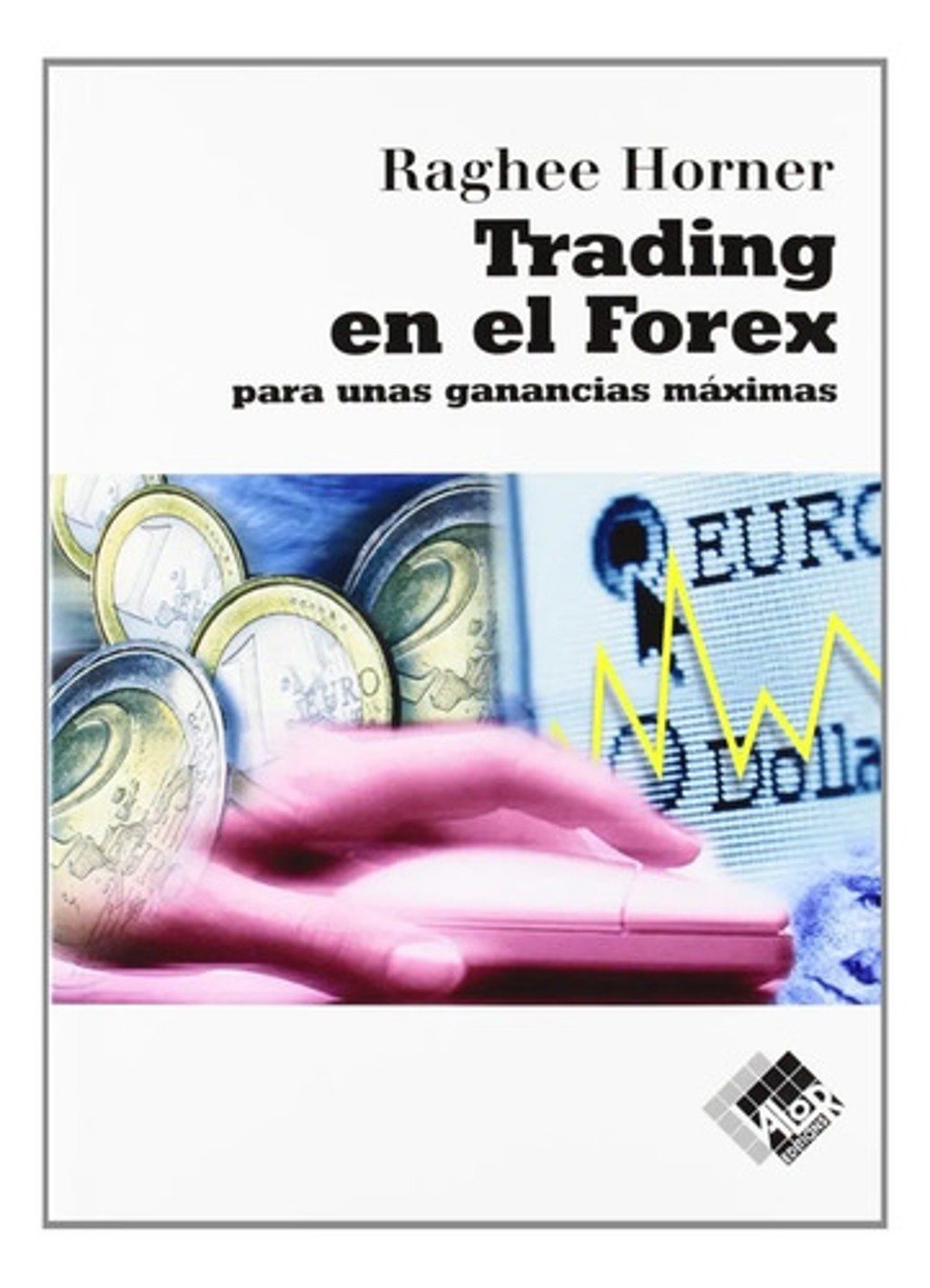 Trading En El Forex - Raghee Horner