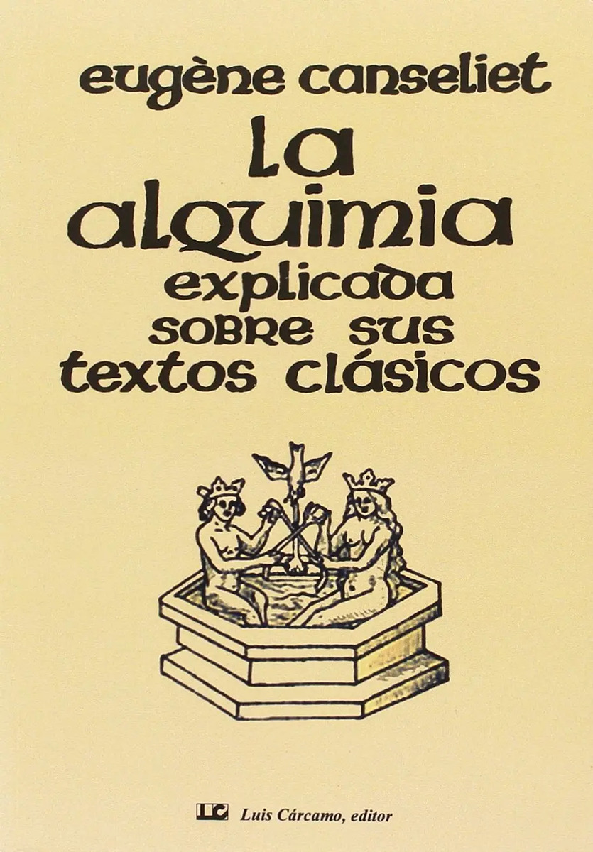 La Alquimia Explicada Sobre Sus Textos Clásicos