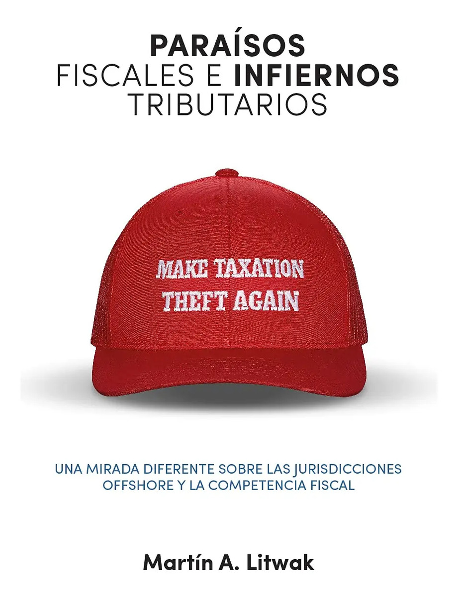 Paraisos Fiscales E Infiernos Tributarios Litwak Martin