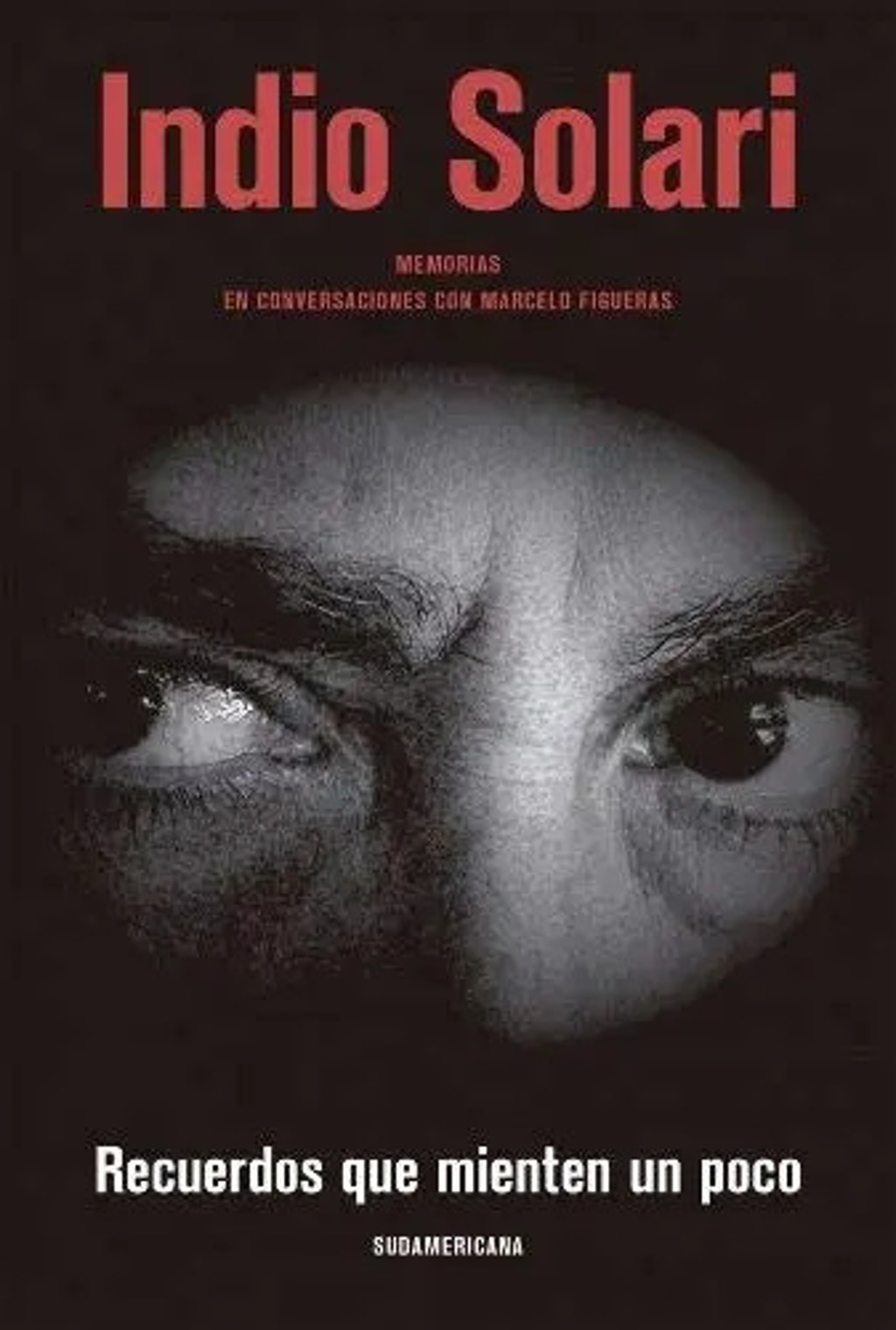 Indio Solari Recuerdos Que Mienten Un Poco Redonditos