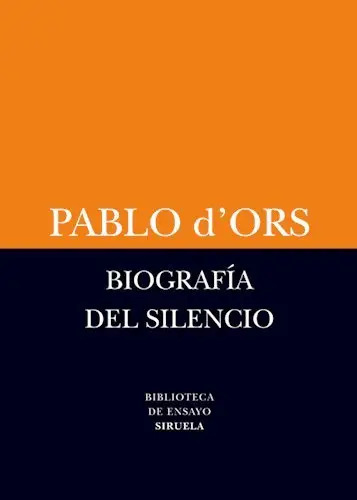 Biografia Del Silencio Pablo D'ors