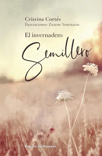 Libro El Invernadero Semillero, De Cortés Viniegra, Cristina, Vol. 0. Editorial Desclée De Brouwer, Tapa Dura (2022)