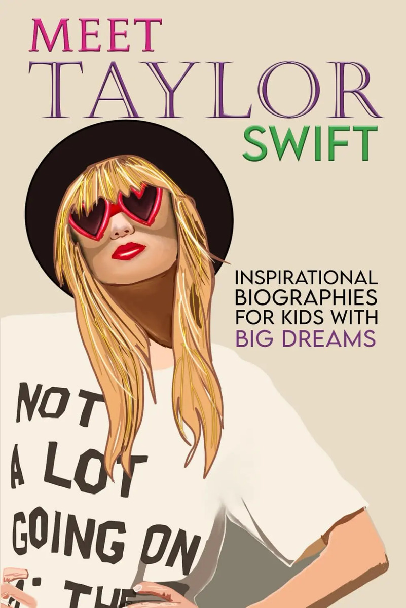 Meet Taylor Swift : Inspirational Biographies