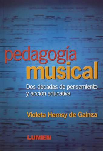Pedagogía Musical. De Violeta Hemsy De Gainza