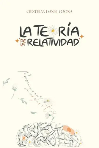 La Teoría De La Relatividad: Memorias & Margaritas, De Cristhian Daniel Gaona. Editorial Independently Published, Tapa Blanda En Español, 2023