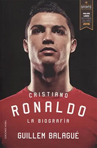 Cristiano Ronaldo. La Biografía, De Balagué, Guillem. Editorial Ediciones Nobel Sa, Tapa Blanda En Español
