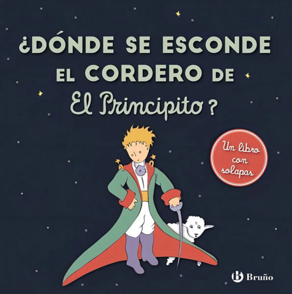 Libro ¿Dónde Se Esconde El Cordero De El Principito?, De Antoine De Saint-exupéry. Editorial Bruño, Tapa Dura