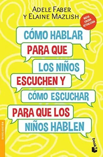 Libro : Como Hablar Para Que Los Niños Escuchen Y Como...