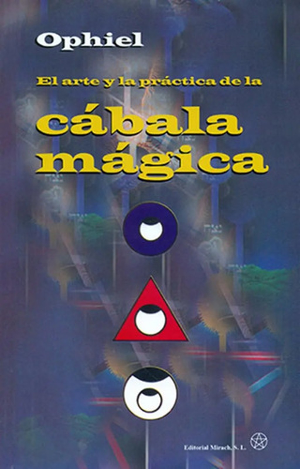 El Arte Y La Practica De La Cabala Magica Ophiel