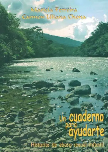 Un Cuaderno Para Ayudarte Historias De Abuso Sexual Infantil, De Mariela Ferreira; Carmen Liliana Chona. Editorial Indeterminada En Español