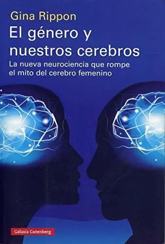 El Género Y Nuestros Cerebros - Rippon, Gina