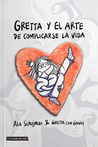 Gretta Y El Arte De Complicarse La Vida, Schujman