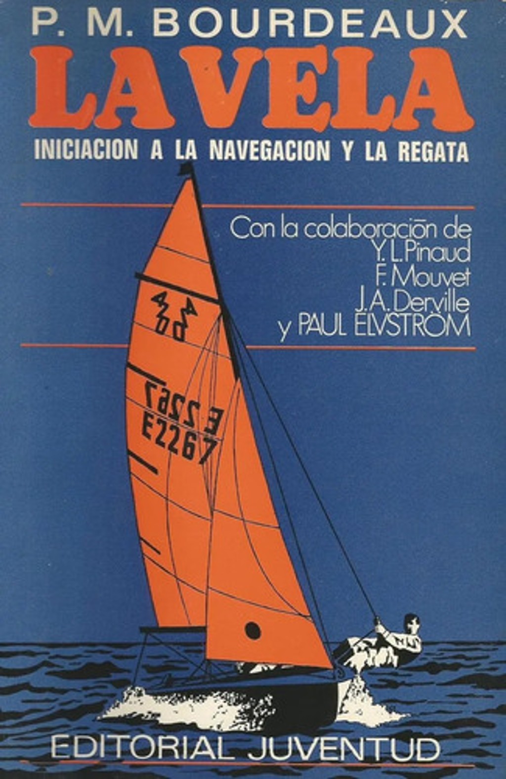 La Vela. Iniciación A La Navegación Y La Regata - Bourdeaux