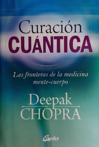 Curacion Cuantica: Medicina Mente-cuerpo - Deepak Chopra