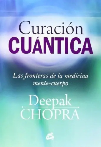 Curación Cuántica: las Fronteras de la Medicina Mente-cuerpo