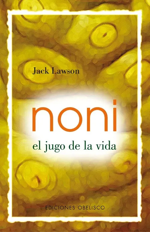 Libro: Noni El Jugo De La Vida - Jack Lawson