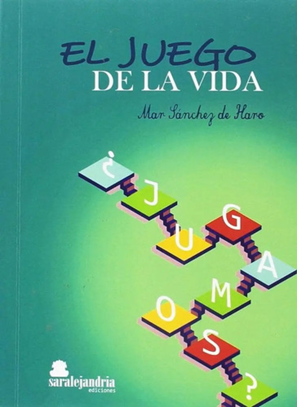 Libro: El Juego De La Vida - Mar Sanchez De Haro