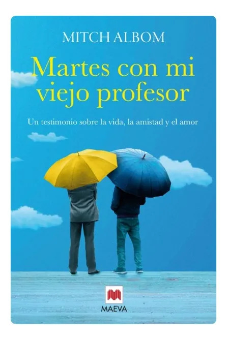 Martes Con Viejo Profesor Un Testimonio Sobre La Vida  Albom