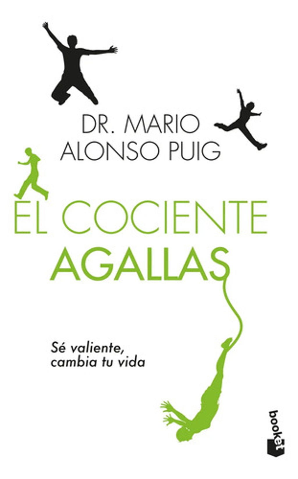 El Cociente Agallas Sé Valiente, Cambia Vida  Alonso Puig