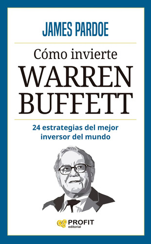 Cómo Invierte Warren Buffett 24 Estrategias Inversor