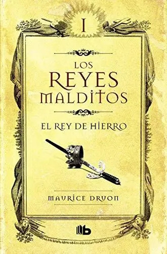 Libro 1. Los Reyes Malditos El Rey De Hierro De Maurice Dru