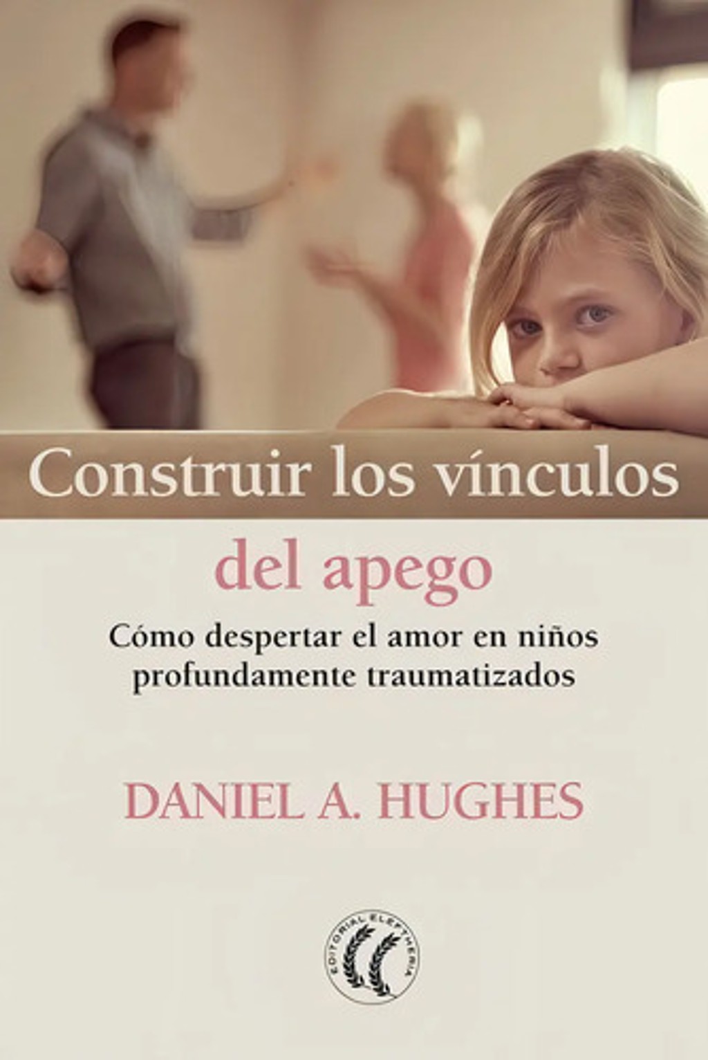 Construir Los Vinculos Del Apego - Hughes, Daniel A.