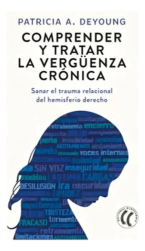 Comprender Y Tratar La Vergüenza Crónica, De Patricia A. Deyoung. Editorial Editorial Eleftheria Sl, Tapa Blanda En Español, 2024