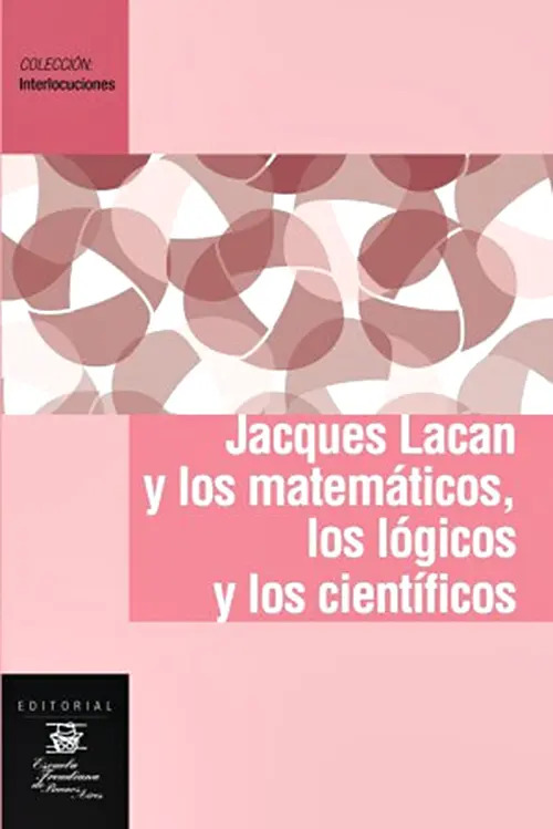 Jacques Lacan Y Los Matemáticos, Los Lógicos