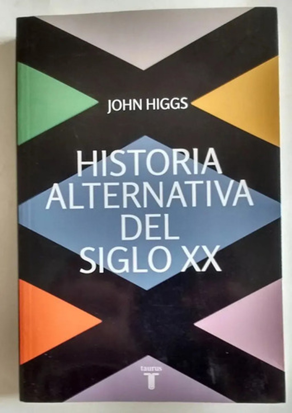 Historia Alternativa Del Siglo 20 Xx   Higgs