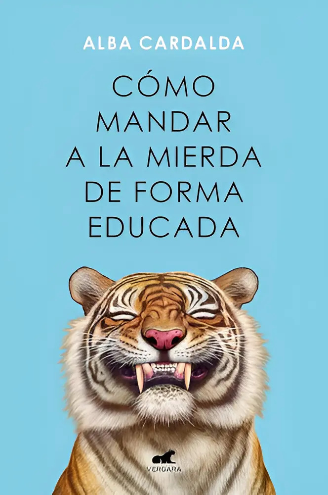Cómo Mandar A La Mierda De Forma Educada Alba Cardalda
