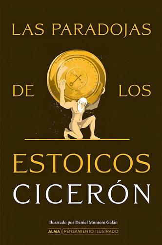 Las Paradojas De Los Estoicos, De Cicerón., Vol. 1. Editorial Editorial Alma, Tapa Dura En Español, 2024