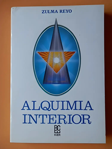 Zulma Reyo Alquimia Interior: El Camino De La Maestría