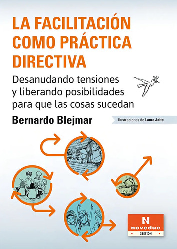 Facilitacion Como Practica Directiva, La, De Bernardo Blejmar. Editorial Novedades Educativas En Español
