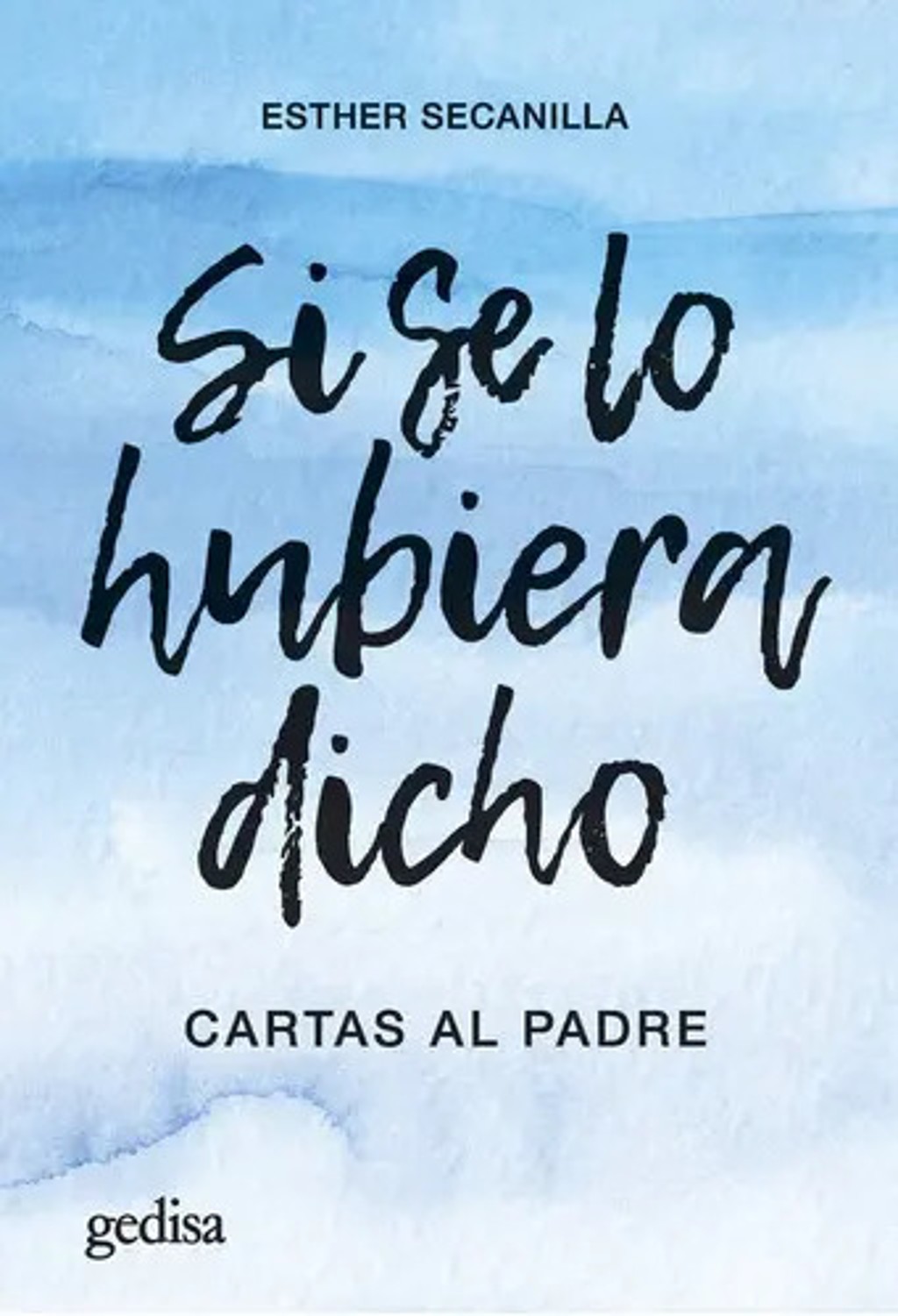 Si Se Lo Hubiera Dicho Cartas Al Padre Esther Secanilla