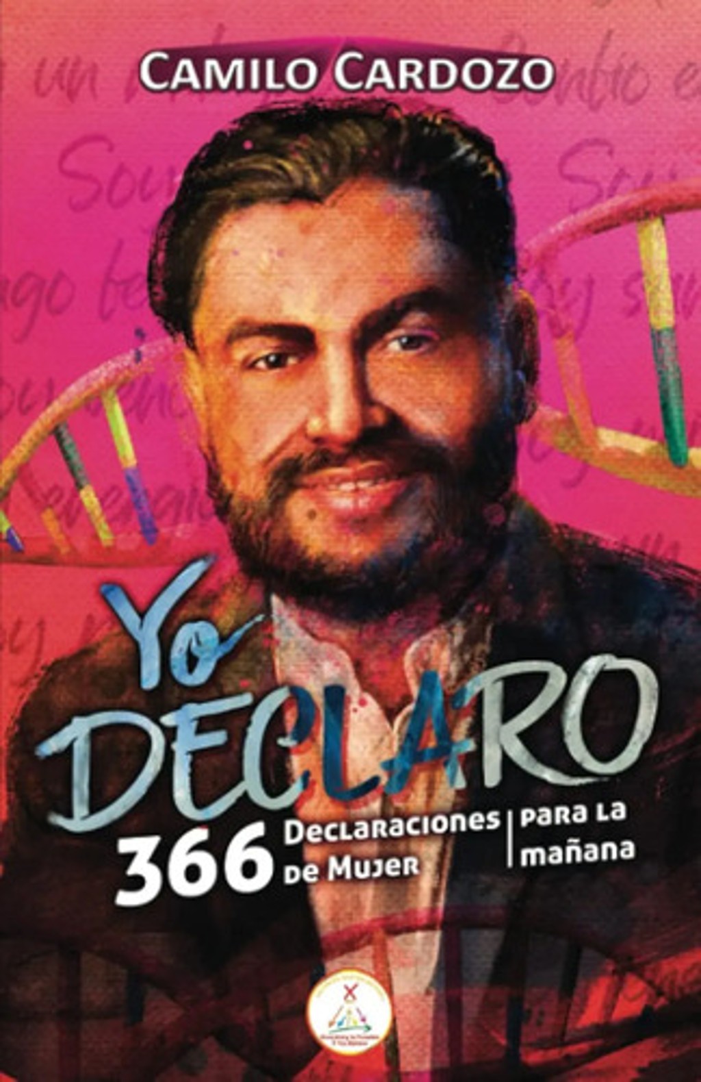 Yo Declaro 366 Declaraciones De Mujer Padre  Camilo Cardozo