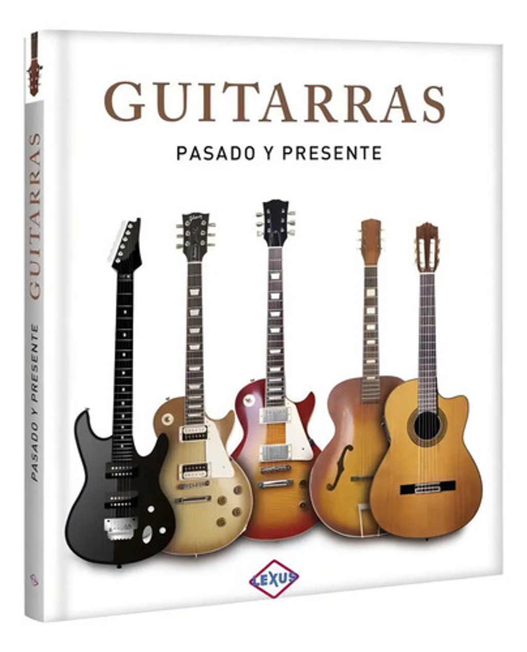 Guitarras Pasado Y Presente / Lexus