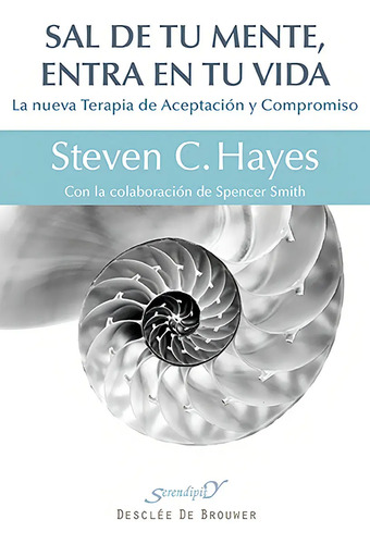 Sal Tu Mente Entra Vida Terapia Aceptación Compromiso Hayes