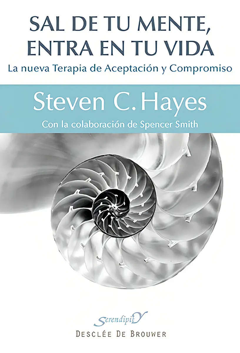 Sal Tu Mente Entra Vida Terapia Aceptación Compromiso Hayes
