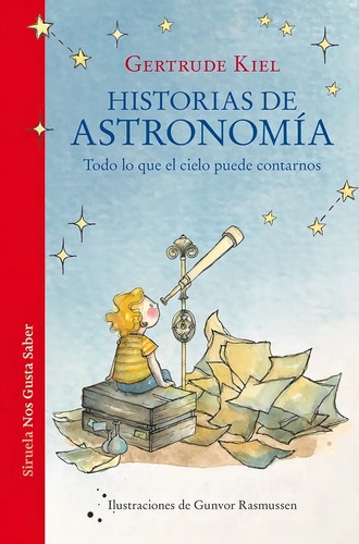 Libro: Historias De Astronomía. Kiel, Gertrude. Siruela