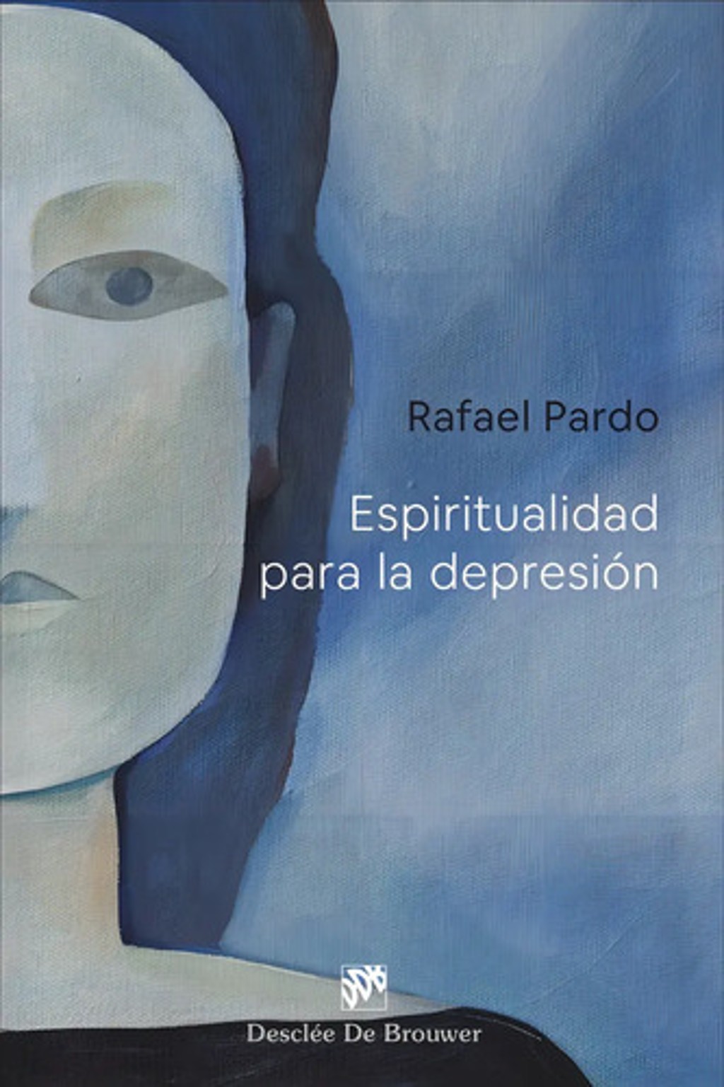 Espiritualidad Para La Depresión, De Rafael Pardo Fernández