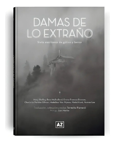 Damas De Lo Extraño - Teresita Pumara Piladora): Siete Escritoras De Gótico Y Terror, De Aa.vv.., Vol. 1. Editorial A-z, Tapa Dura En Español