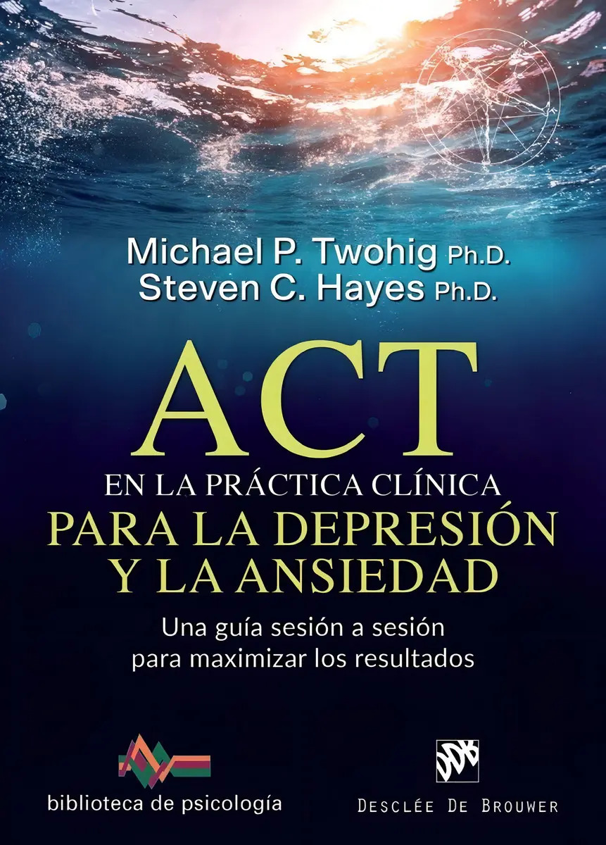 Libro Act En La Prã¡ctica Clã­nica Para La Depresiã³n Y L...