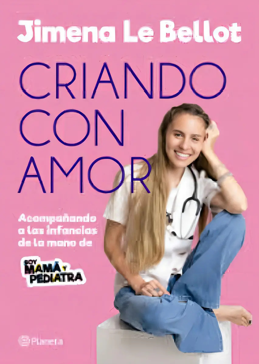 Criando con Amor -uy: Acompañando a las Infancias de la Mano de Soy Mamá y Pediatra