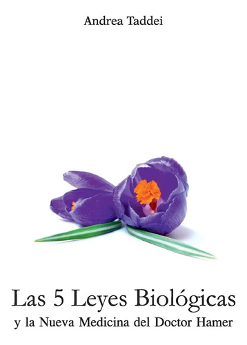 Las 5 Leyes Biologicas Y La Nueva Medicina Del Doctor Hamer