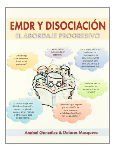 Emdr Y Disociación. El Abordaje Progresivo Mosquera