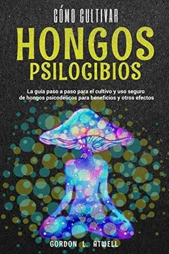 Co?mo Cultivar Hongos Psilocibios