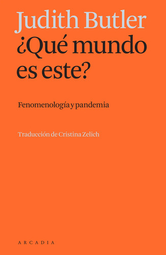 ¿que Mundo Es Este?: Fenomenologia Y Pandemia Judith Butler