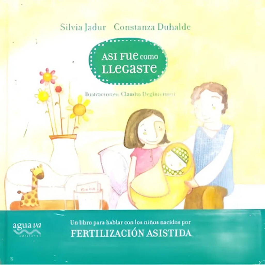 Asi Fue Como Llegaste. Fertilización Asistida Fiv