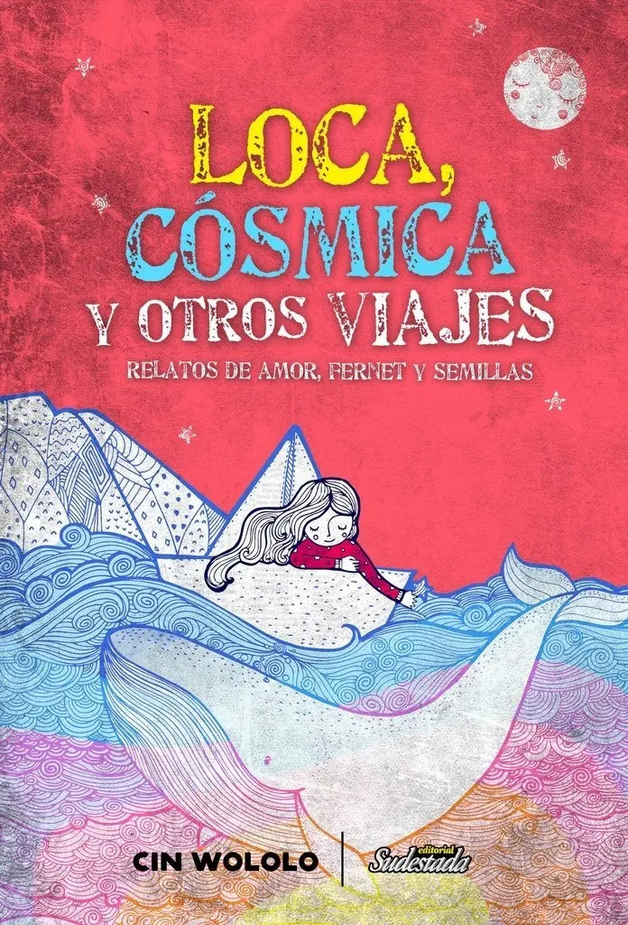 Loca, Cósmica y Otros Viajes